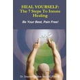 thumbnail image 1 of Pre-Owned Heal Yourself: The 7 Steps To Innate Healing (Paperback) 1105585778 9781105585777, 1 of 1