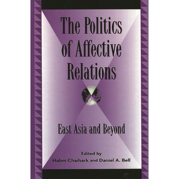 Global Encounters: Studies in Comparativ Politics of Affective Relations: East Asia and Beyond, (Hardcover)