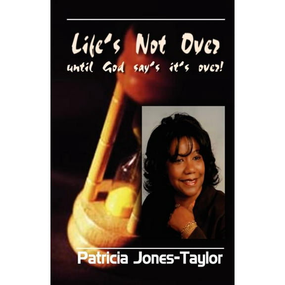 Life's Not Over Until God Says It's Over, (Paperback)