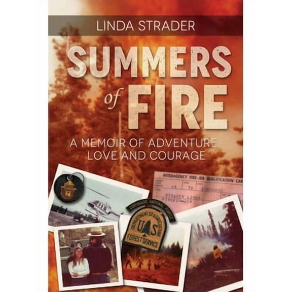 Summers of Fire : A Memoir of Adventure, Love and Courage (Paperback)