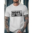 thumbnail image 4 of Men's T-Shirt Nope. Not Today Street Art Short Sleeve Casual Tee Classic Crew Neck T-Shirt for Men, White 2XL, 4 of 7