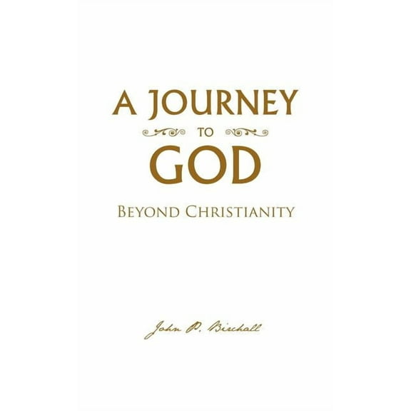 Journey to God : Beyond Christianity