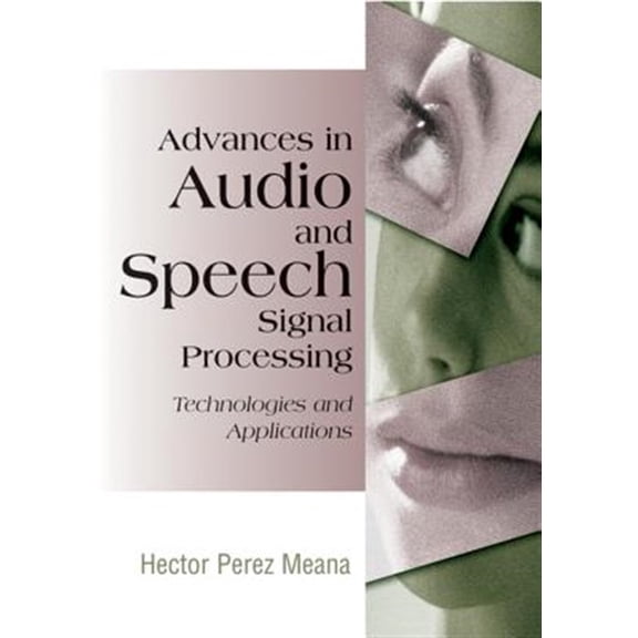 Pre-Owned Advances in Audio and Speech Signal Processing: Technologies and Applications (Hardcover)