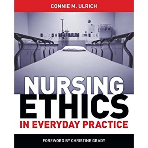 Pre-Owned Nursing Ethics in Everyday Practice (Paperback) 1935476505 9781935476504