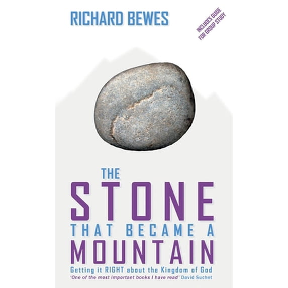 Pre-Owned The Stone That Became a Mountain: Getting it Right about the Kingdom of God (Paperback) 1857927141 9781857927146