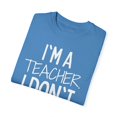 thumbnail image 3 of Funny Saying Teacher Learning School Sarcastic Teaching Gag Novelty Women Men Sarcasm Husband Worker Father Unisex Garment-Dyed T-shirt, 3 of 4