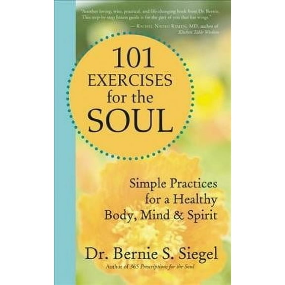 101 Exercises for the Soul: Simple Practices for a Healthy Body, Mind & Spirit (Paperback)