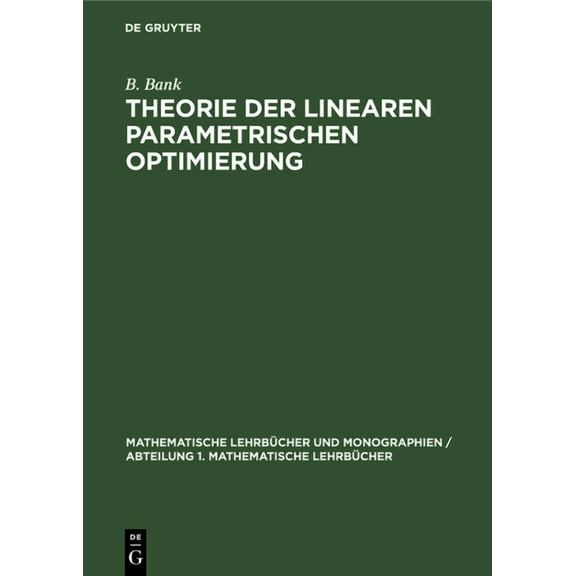 Mathematische LehrbÃ¼cher Und Monographie Theorie Der Linearen Parametrischen Optimierung, Book 24, (Hardcover)