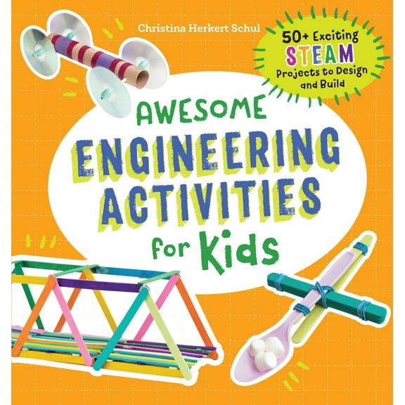 Pre-Owned Awesome Engineering Activities for Kids: 50 Exciting Steam Projects to Design and Build (Paperback) 1641523697 9781641523691
