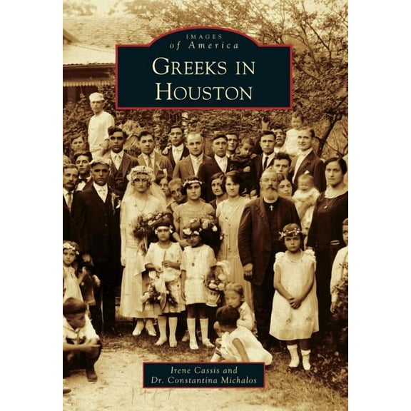 Images of America: Greeks in Houston (Paperback)