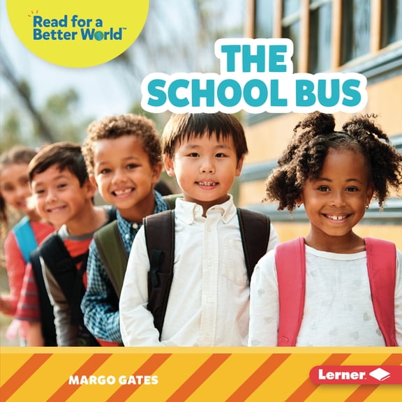 Read about School (Read for a Better Wor The School Bus, (Hardcover)