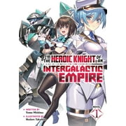 I'm the Heroic Knight of an Intergalactic Empire! (Light Novel): I'm the Heroic Knight of an Intergalactic Empire! (Light Novel) Vol. 1 (Paperback)