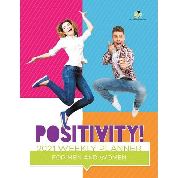 Positivity! 2021 Weekly Planner for Men and Women (Paperback)