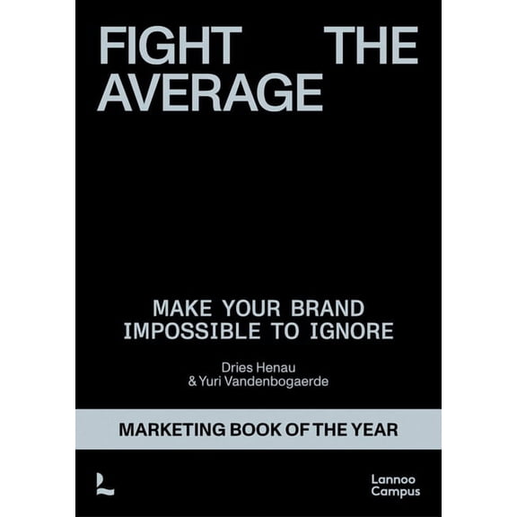 Fight the Average: How Do You Build a Brand That Truly Stands Out?, (Paperback)