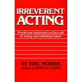 thumbnail image 1 of Pre-Owned Irreverent Acting: A Bold New Statement on the Craft of Acting and Individual Talent, 1 of 1