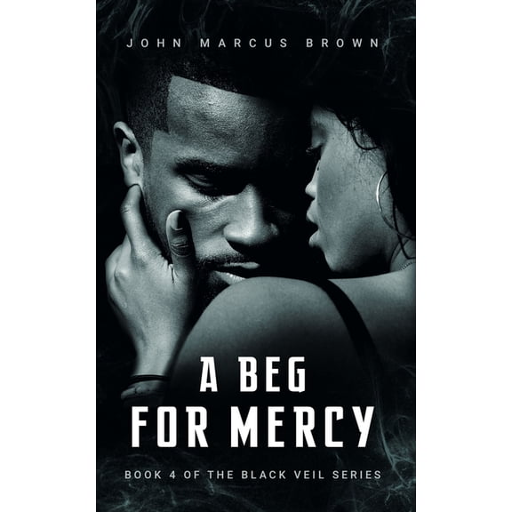 Black Veil A Beg For Mercy, Book 4, (Paperback)