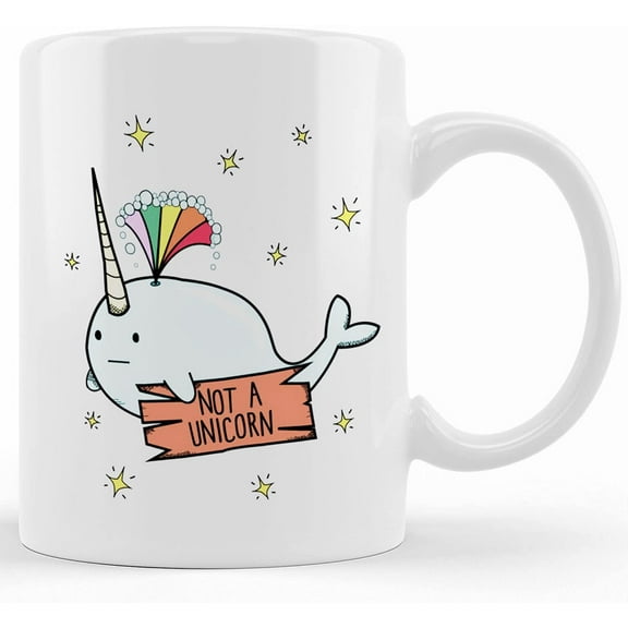 Narwhal Not A Unicorn Cup, Ceramic Novelty Coffee Mug, Tea Cup, Gift Present For Birthday, Christmas Thanksgiving Festival, 11oz Sarcasm With Sayings Mug