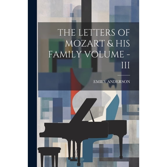The Letters of Mozart & His Family Volume - III (Paperback)