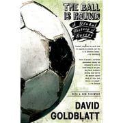 The Ball Is Round: A Global History of Soccer, (Paperback)
