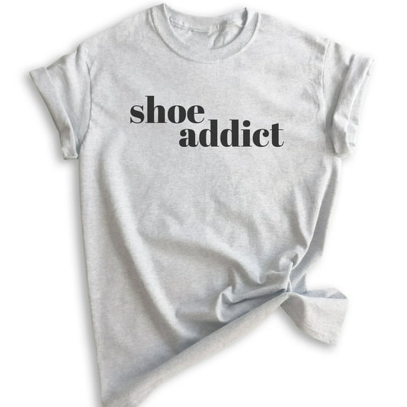 Shoe Addict T-shirt, Unisex Women's Shirt, Shoe Lover Shirt, Heather Ash, Medium