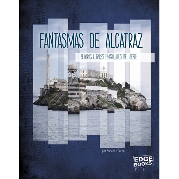 América Embrujada Fantasmas de Alcatraz Y Otros Lugares Embrujados del Oeste, (Hardcover)