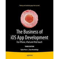 Pre-Owned The Business of IOS App Development: For Iphone, iPad and iPod Touch (Paperback) 1430262389 9781430262381