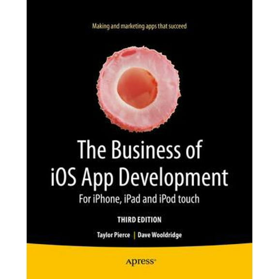 Pre-Owned The Business of IOS App Development: For Iphone, iPad and iPod Touch (Paperback) 1430262389 9781430262381