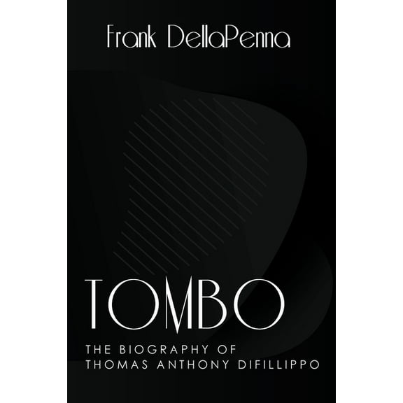Tombo, The Biography of Thomas Anthony DiFillippo (Paperback)