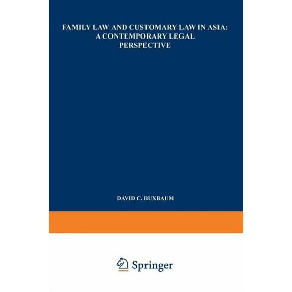 Family Law and Customary Law in Asia: A Contemporary Legal Perspective, (Paperback)