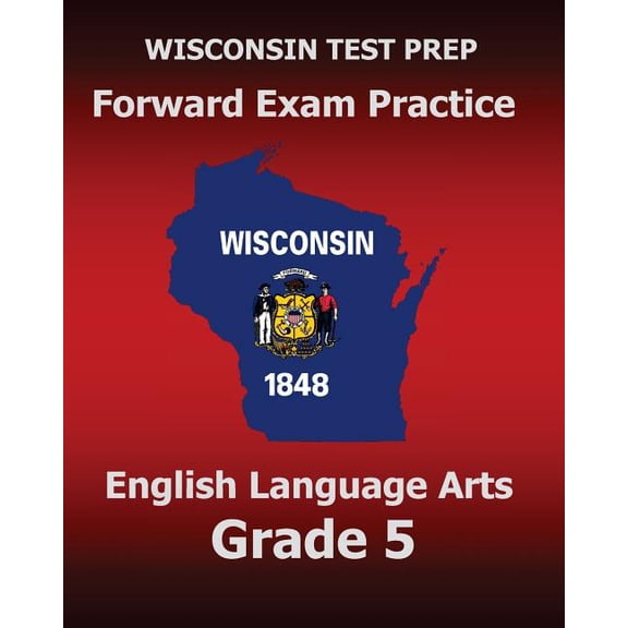 WISCONSIN TEST PREP Forward Exam Practice English Language Arts Grade 5: Covers Reading, Writing, Language, and Research, (Paperback)