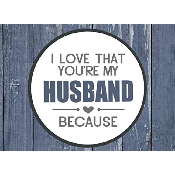 Pre-Owned I Love That You're My Husband Because: Prompted Fill In Blank I Love You Book for Husbands; Gift Book for Husband; Things I Love About You Book for ... Wife: Volume 12 (I Love You Paperback