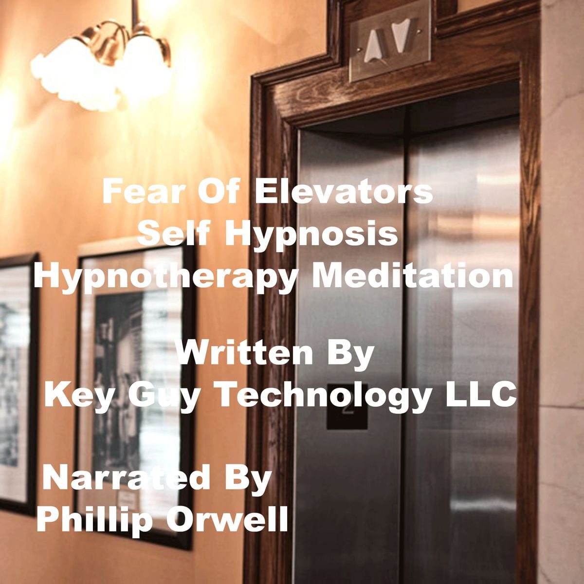 Fear Of Elevators Self Hypnosis Hypnotherapy Meditation Audiobook