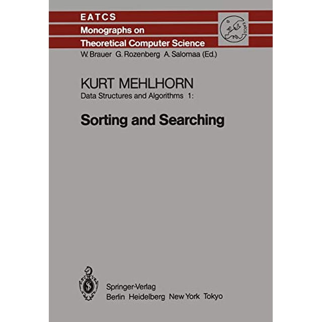 Data Structures and Algorithms 1: Sorting and Searching (Monographs in Theoretical Computer Science. An EATCS Series)