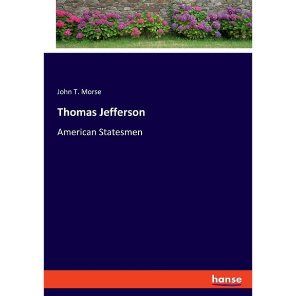 Thomas Jefferson: American Statesmen, (Paperback)