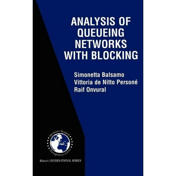 International Operations Research & Mana Analysis of Queueing Networks with Blocking, Book 31, (Hardcover)