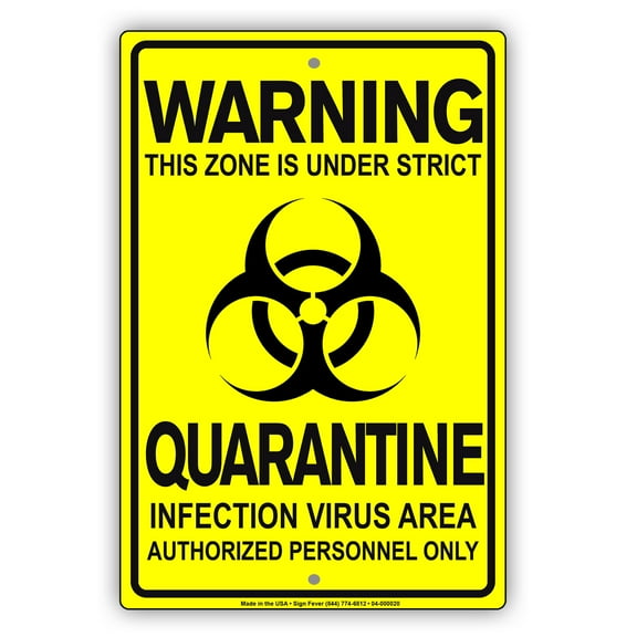 Details about This Zone Is Under Strict Quarantine Infection Disease Area Display Warning Notice Outdoor Unique Aluminum Metal Sign 8"x12"