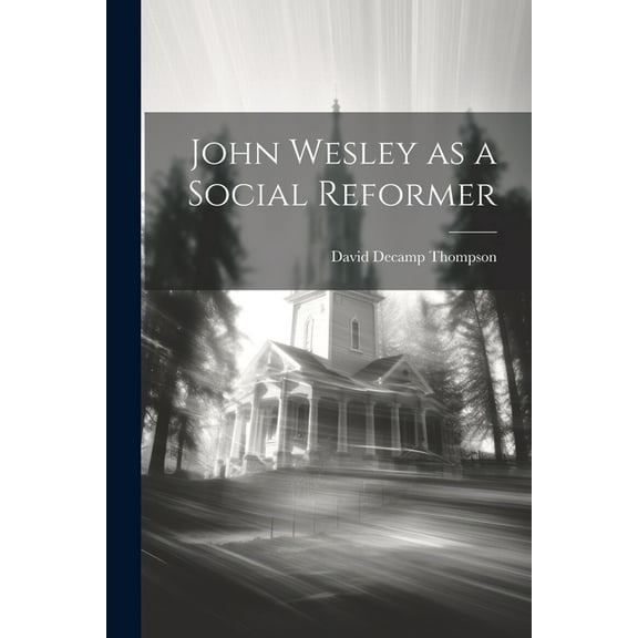 John Wesley as a Social Reformer (Paperback)