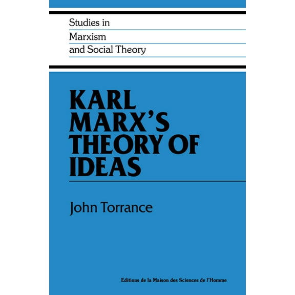 Studies in Marxism and Social Theory Karl Marx's Theory of Ideas, (Hardcover)