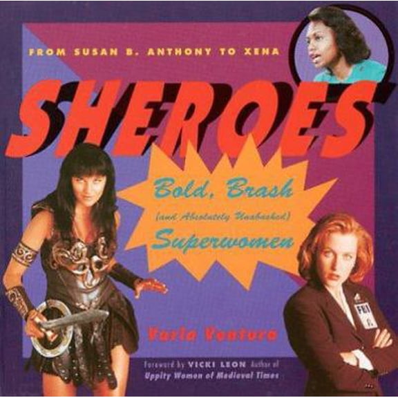 Pre-Owned Sheroes: Bold, Brash, and Absolutely Unabashed Superwomen (Paperback) 1573241288 9781573241281