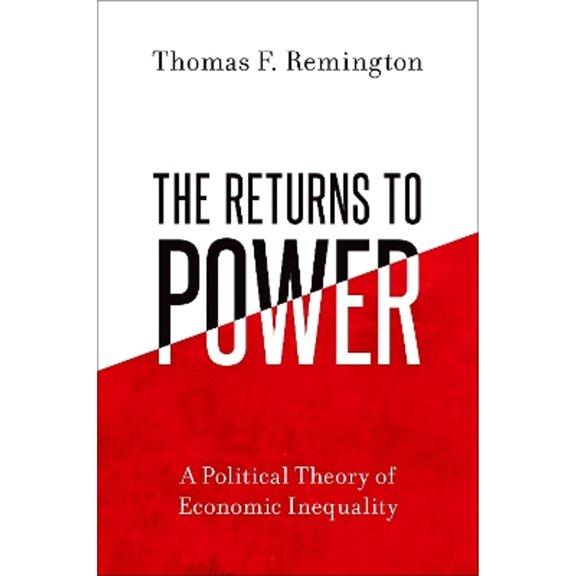 Pre-Owned The Returns to Power: A Political Theory of Economic Inequality, (Paperback)