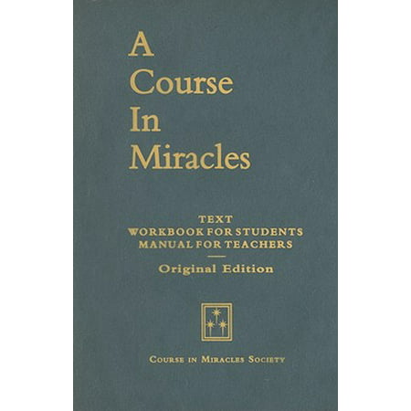 A Course in Miracles, Original Edition : Text, Workbook for Students, Manual for (Best Course In Miracles Teachers)