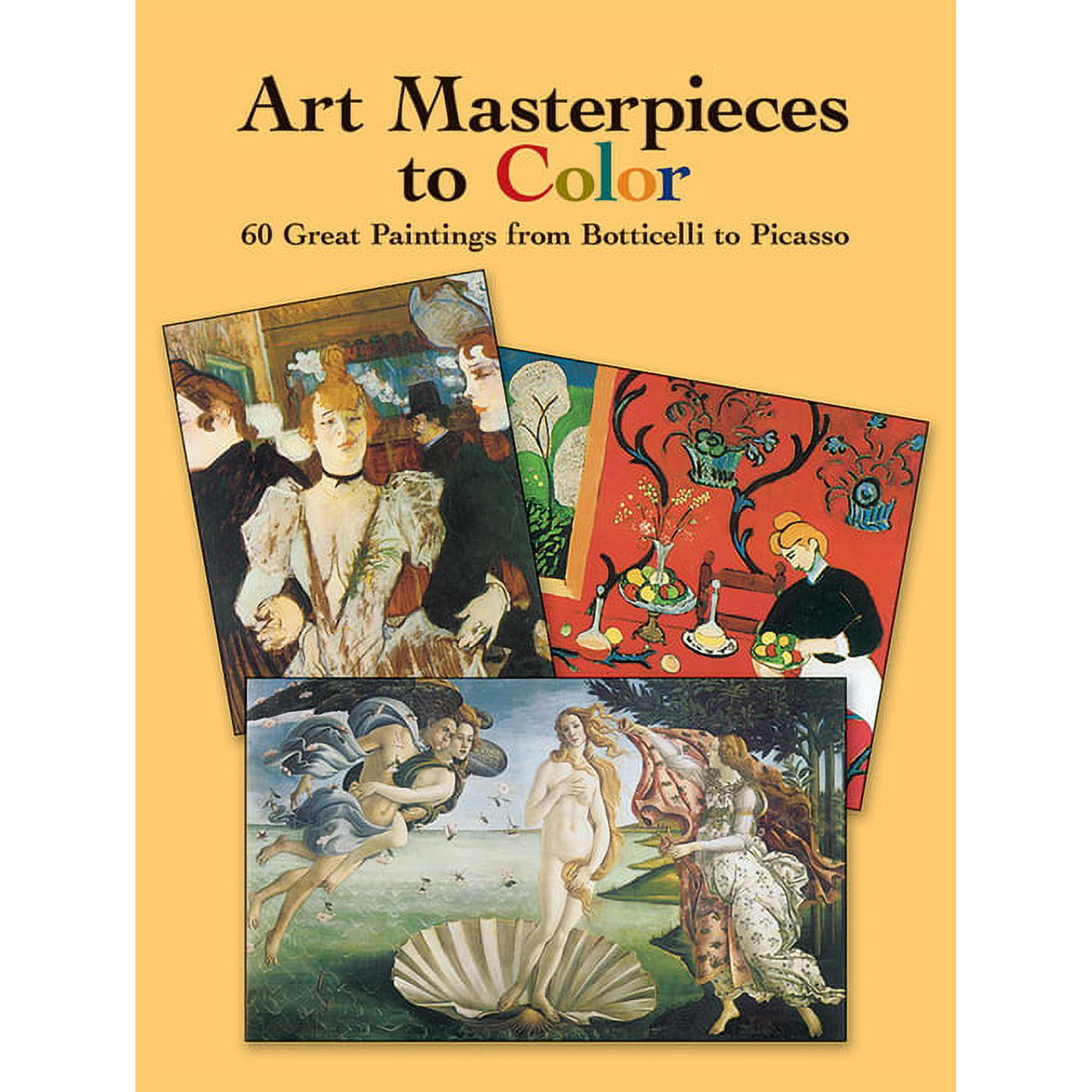 Dover Art Masterpieces to Color Art Masterpieces to Color: 60 Great Paintings from Botticelli to Picasso, (Paperback)