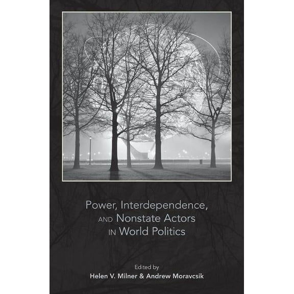 Power, Interdependence, and Nonstate Actors in World Politics, (Paperback)
