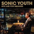 thumbnail image 1 of Sonic Youth - Hits Are For Squares, 1 of 3
