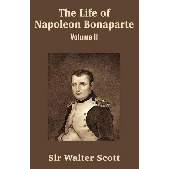 The Life of Napoleon Bonaparte (Volume II), (Paperback)