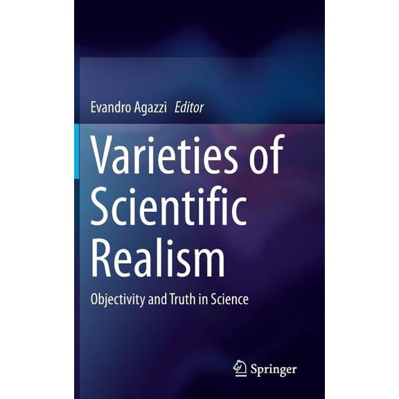 Varieties of Scientific Realism: Objectivity and Truth in Science, (Hardcover)