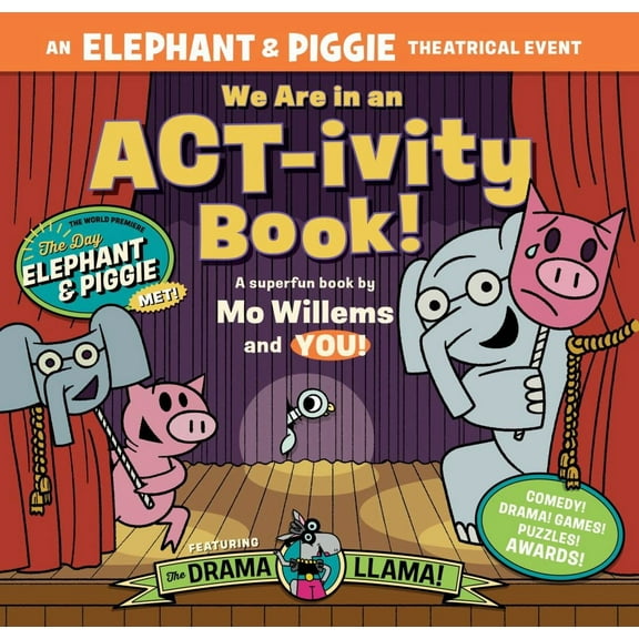 We Are in an ACT-Ivity Book!: An ELEPHANT and PIGGIE Theatrical Event (Paperback)