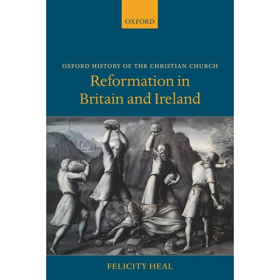 Oxford History of the Christian Church Reformation in Britain and Ireland, (Paperback)