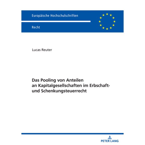 Europaeische Hochschulschriften Recht Das Pooling von Anteilen an Kapitalgesellschaften im Erbschaft- und Schenkungsteuerrecht, Book 6788, (Paperback)