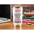 thumbnail image 3 of Mother''s Day Gifts From Kids - No Matter How Hard Life Gets Ugly Children Mug Coffee Tumbler 20 Ounce Happy Birthday Mom Travel Mug Funny Gifts From Son Best Cup, 3 of 6